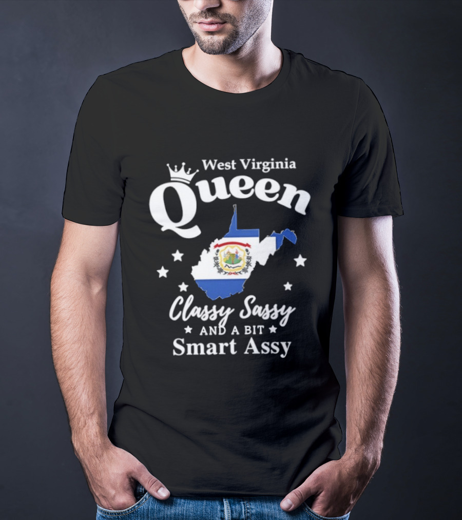 West Virginia Queen Classy Sassy And A Bit Smart Assy Map Design With Crown And State Flag T-Shirt