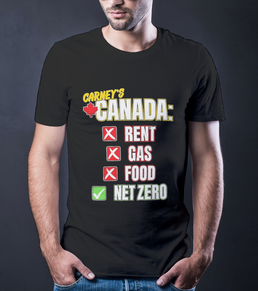 Carney's Canada Rent Gas Food Net Zero Maple Leaf Checkmarks T-Shirt