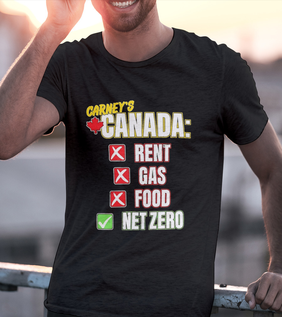 Carney's Canada Rent Gas Food Net Zero Maple Leaf Checkmarks T-Shirt
