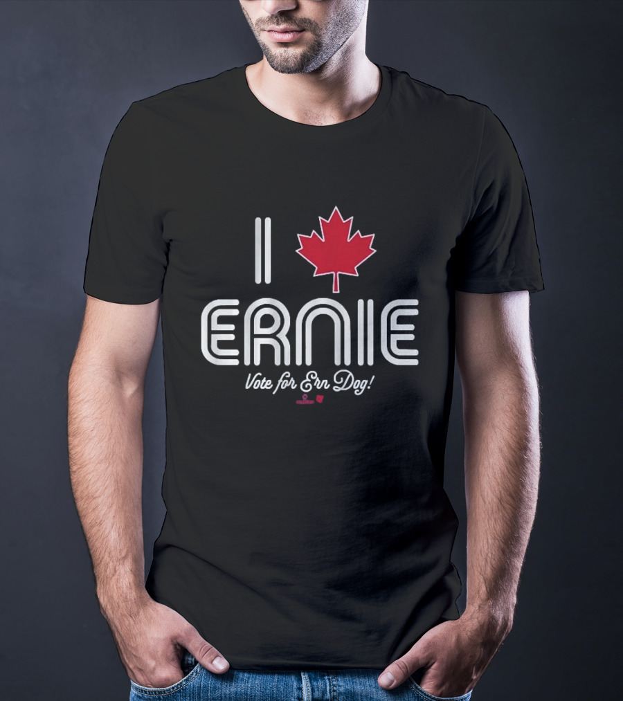 I Love Ernie Vote For Ern Dog Maple Leaf T-Shirt