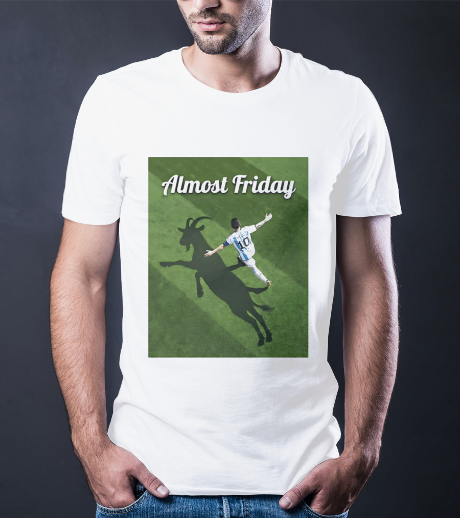 Almost Friday Lionel Messi Argentina GOAT Shadow Celebration T-Shirt