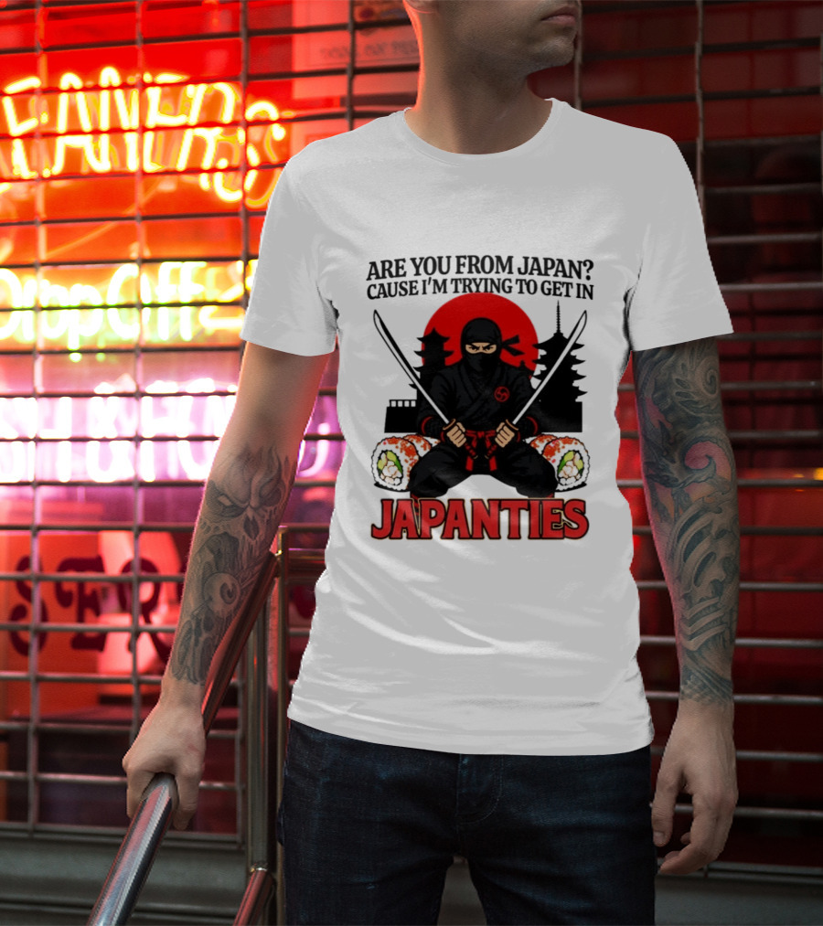 Are You From Japan Cause I'm Trying To Get In Japanties Ninja Pagoda And Red Sun T-Shirt