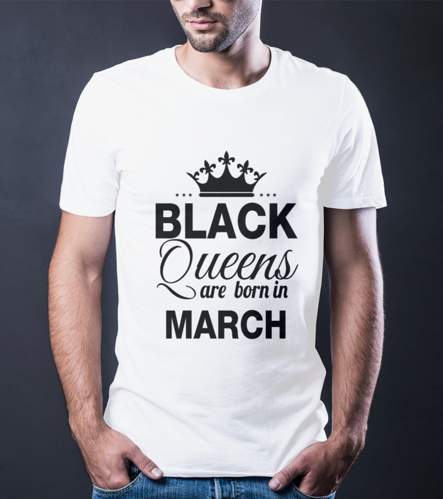 Black Queens Are Born In March Crown T-Shirt