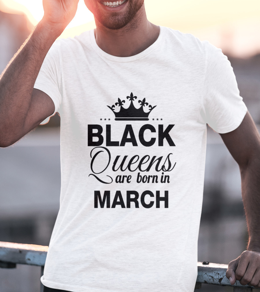 Black Queens Are Born In March Crown T-Shirt