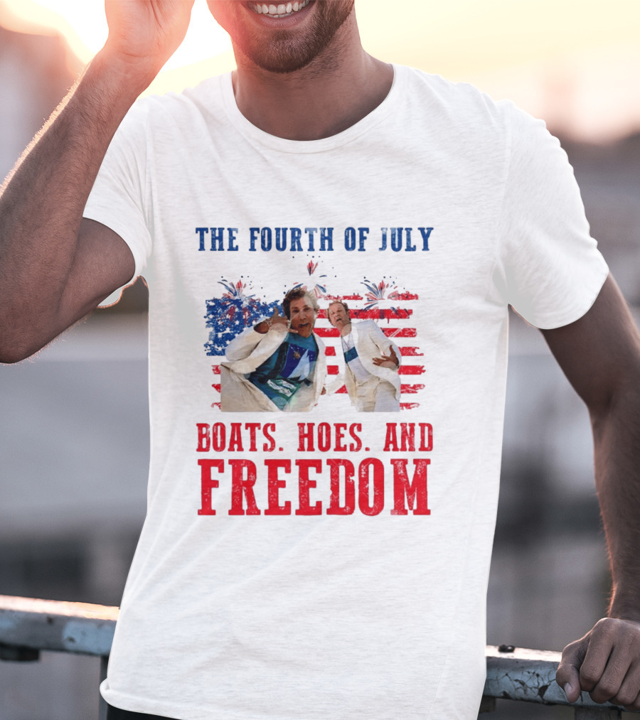 The Fourth Of July Boats Hoes And Freedom Step Brothers Boating Party T-Shirt