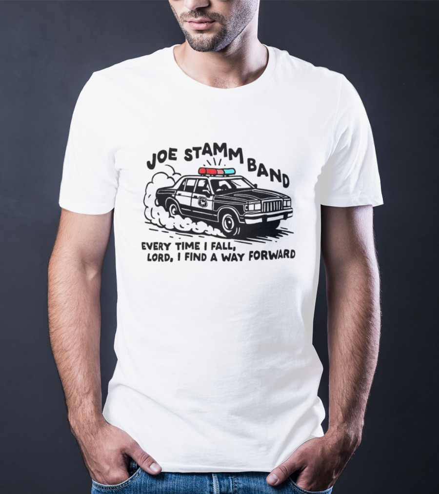Joe Stamm Band Every Time I Fall Lord I Find A Way Forward Police Car Chase T-Shirt