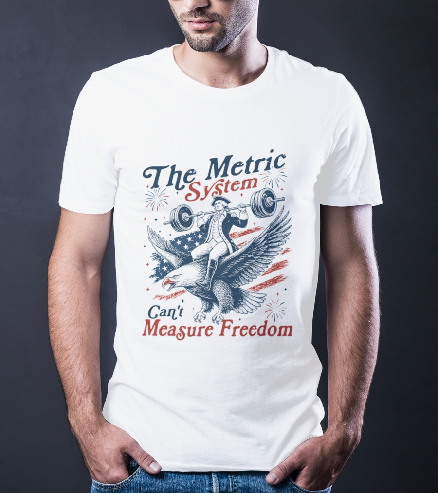 The Metric System Can't Measure Freedom Eagle USA Flag 250 Anniversary T-Shirt