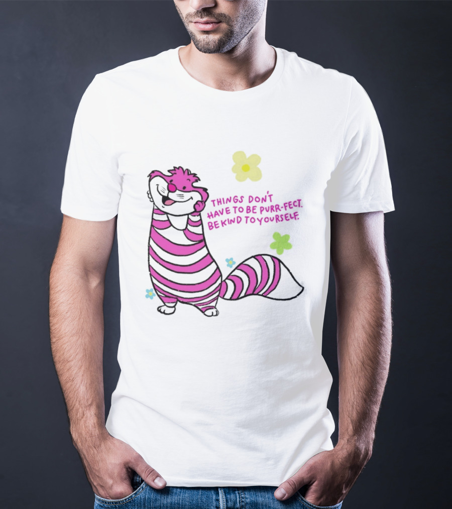 Things Don't Have To Be Purr Fect Be Kind To Yourself Striped Cat With Flowers T-Shirt