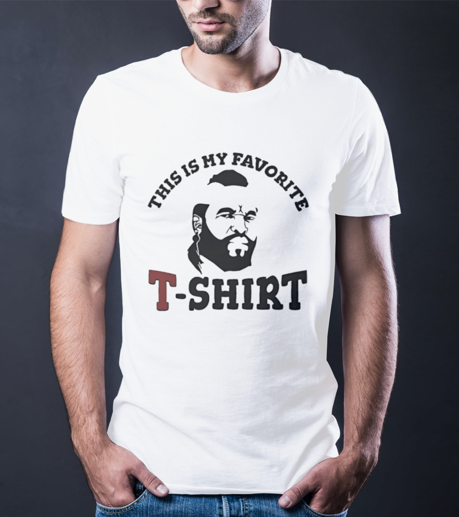 This Is My Favorite Mr T T-Shirt