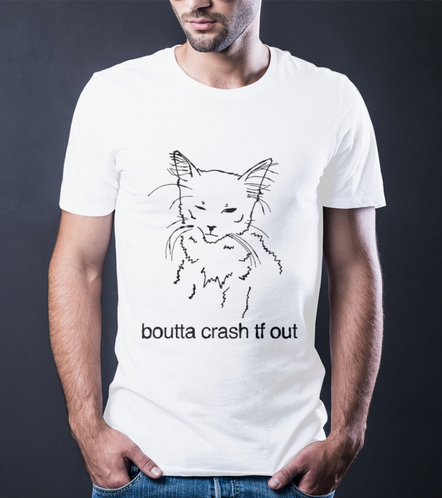 Exhausted Cat Mood Boutta Crash Tf Out T-Shirt