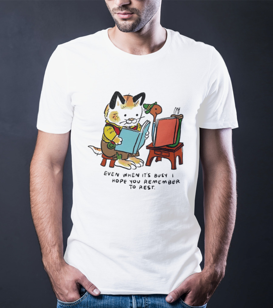 Even When It's Busy Remember To Rest Cute Cat T-Shirt