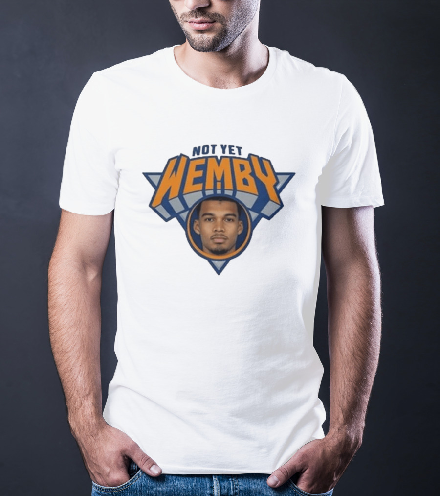 Not Yet Wemby Wembanyama New York Knicks Basketball T-Shirt