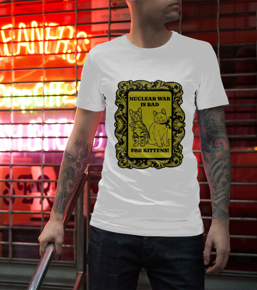 Nuclear War Is Bad For Kittens Vintage Style Kittens Motif T-Shirt