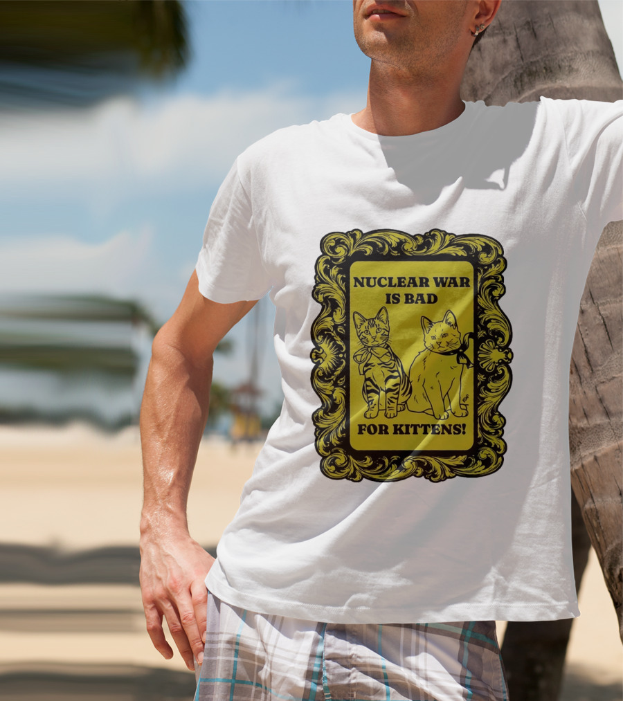 Nuclear War Is Bad For Kittens Vintage Style Kittens Motif T-Shirt