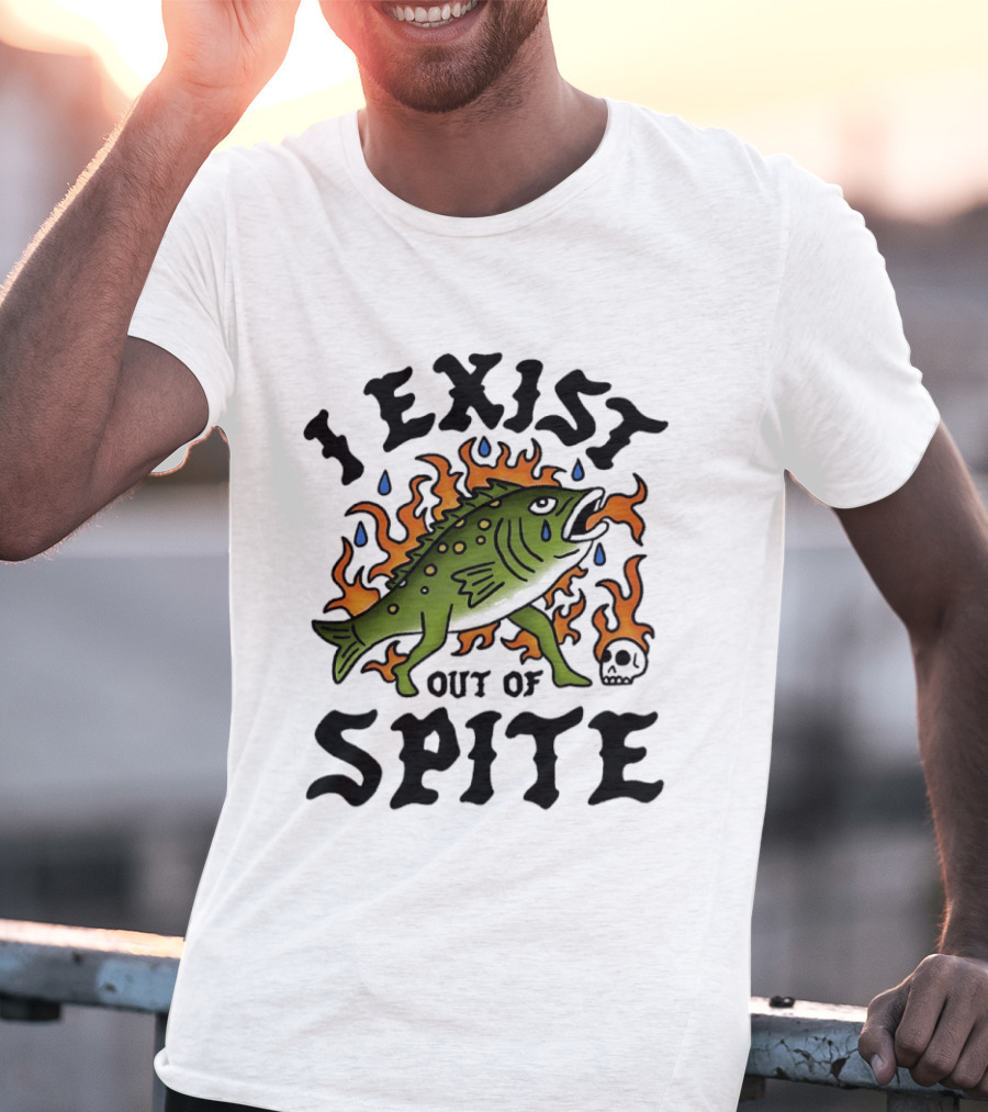 I Exist Out Of Spite Sarcastic Fish Flames Teardrops Skull T-Shirt