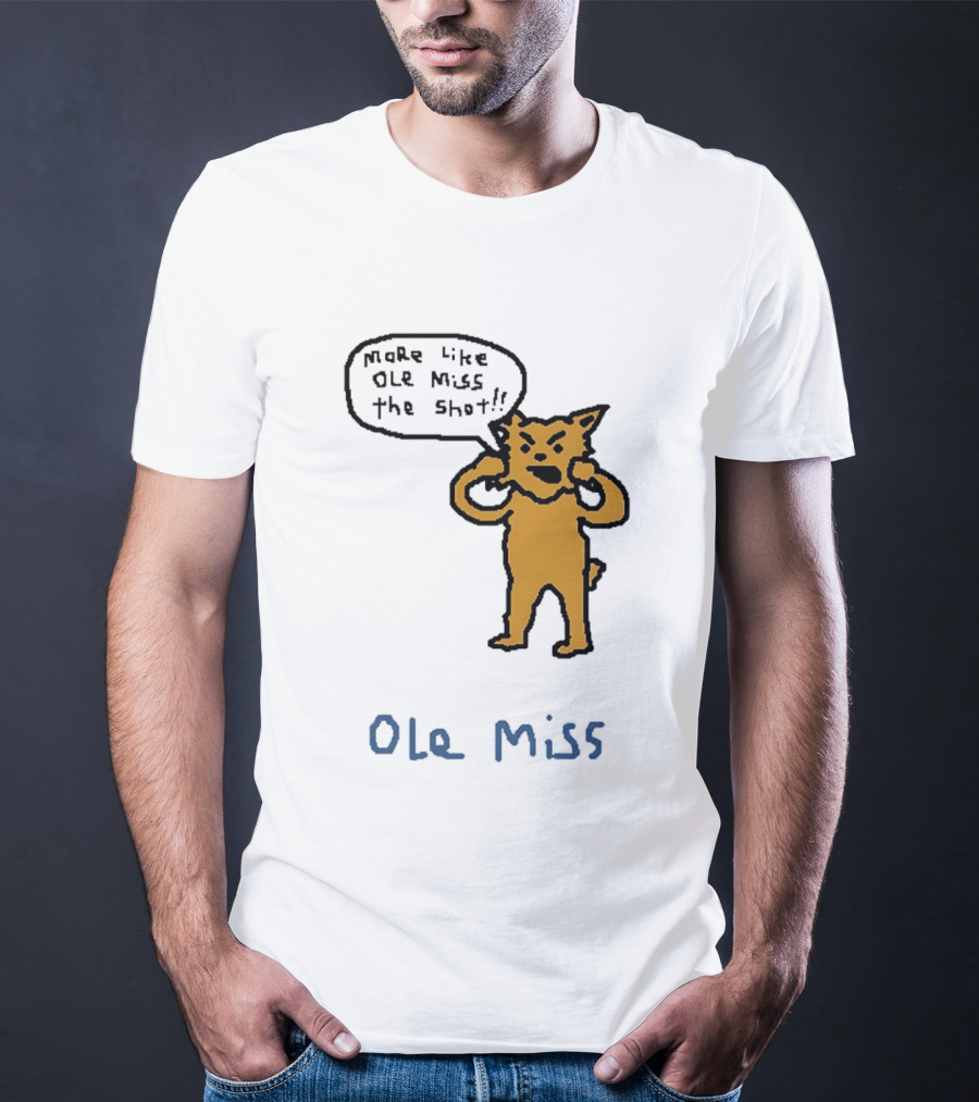 Kentucky Vs Ole Miss Basketball Funny More Like Ole Miss The Shot SEC 2026 T-Shirt