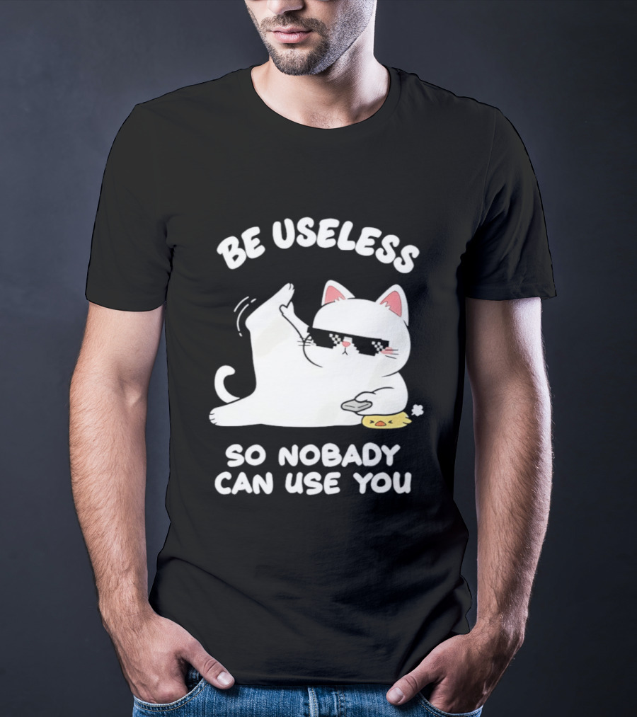 Be Useless So Nobody Can Use You Cat Hugging Slice Of Cheese T-Shirt