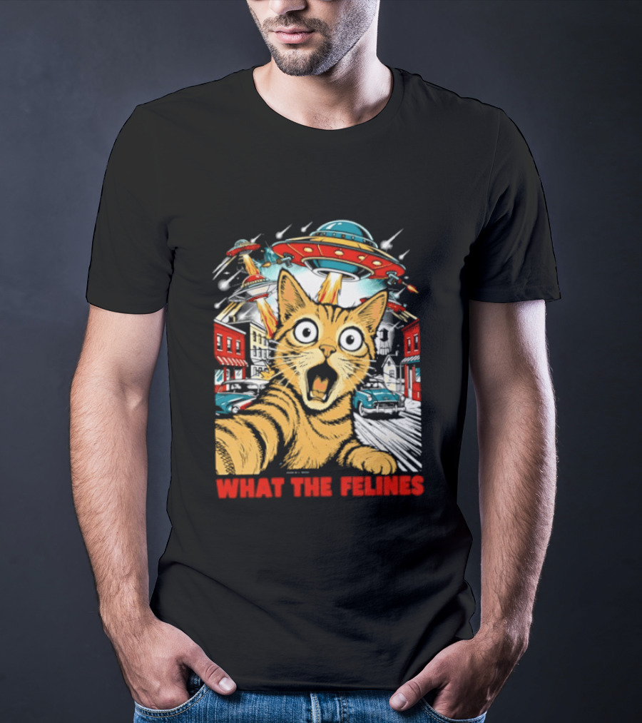What The Felines Cat UFOs Invade Earth T-Shirt