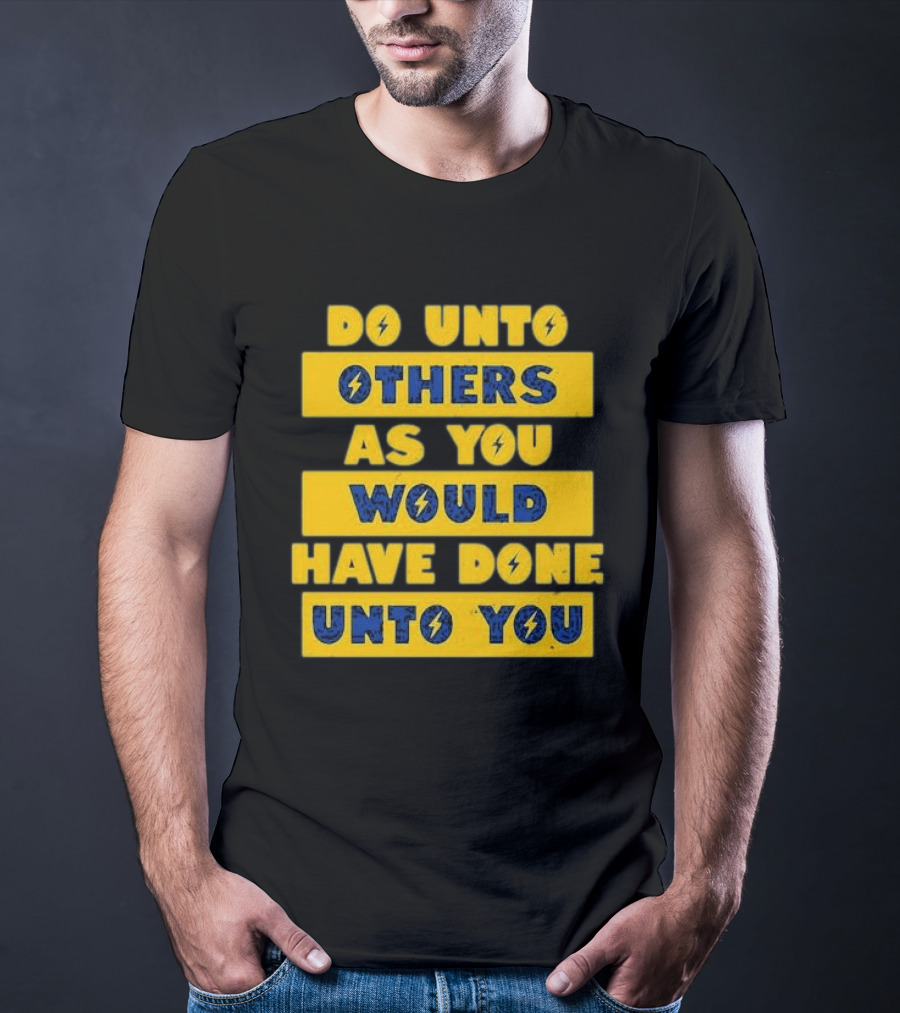 Do Unto Others As You Would Have Done Unto You Lightning Bolt T-Shirt
