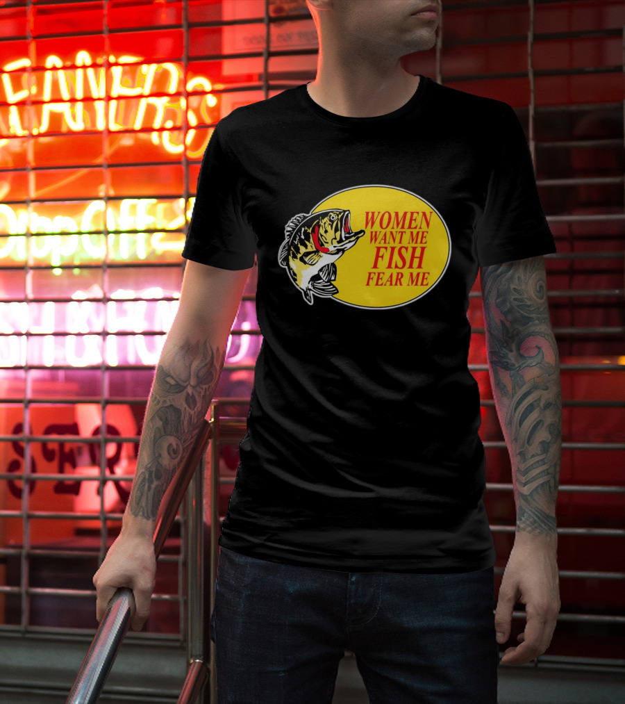 Women Want Me Fish Fear Me Bass Pro Shops T-Shirt