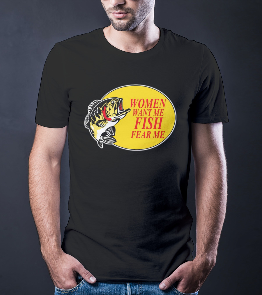 Women Want Me Fish Fear Me Bass Pro Shops T-Shirt
