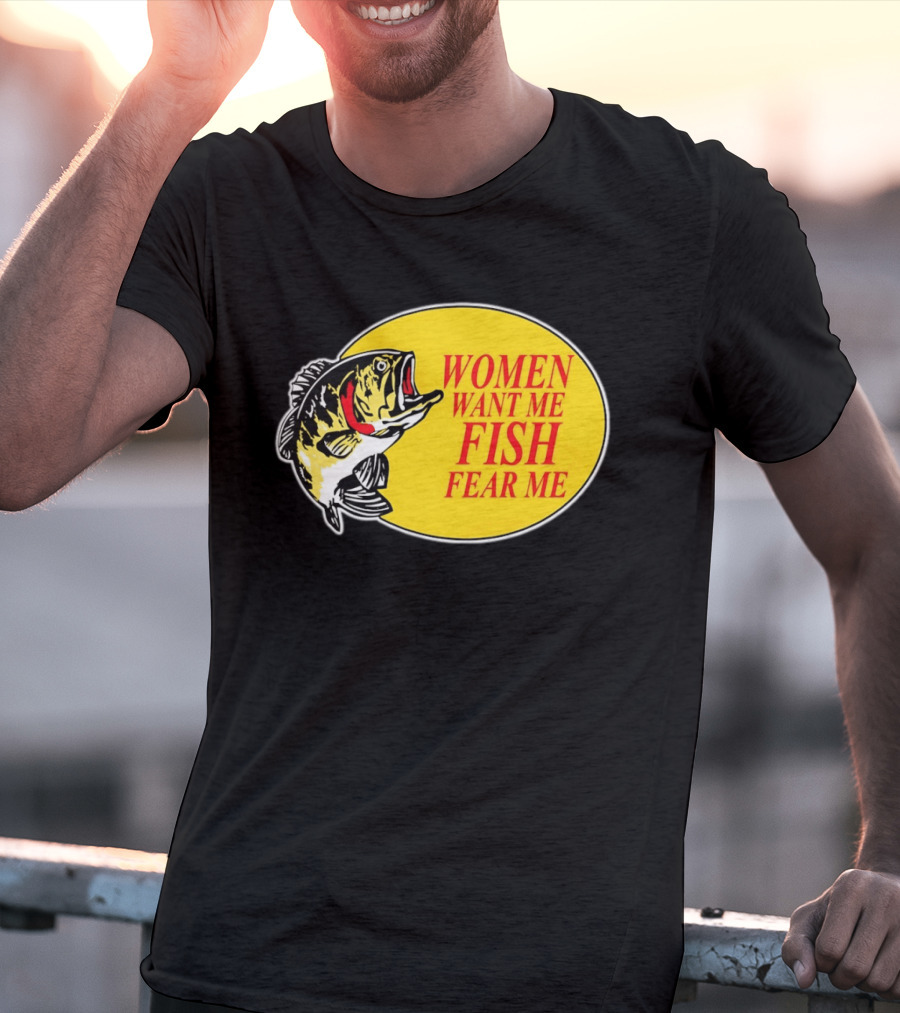 Women Want Me Fish Fear Me Bass Pro Shops T-Shirt