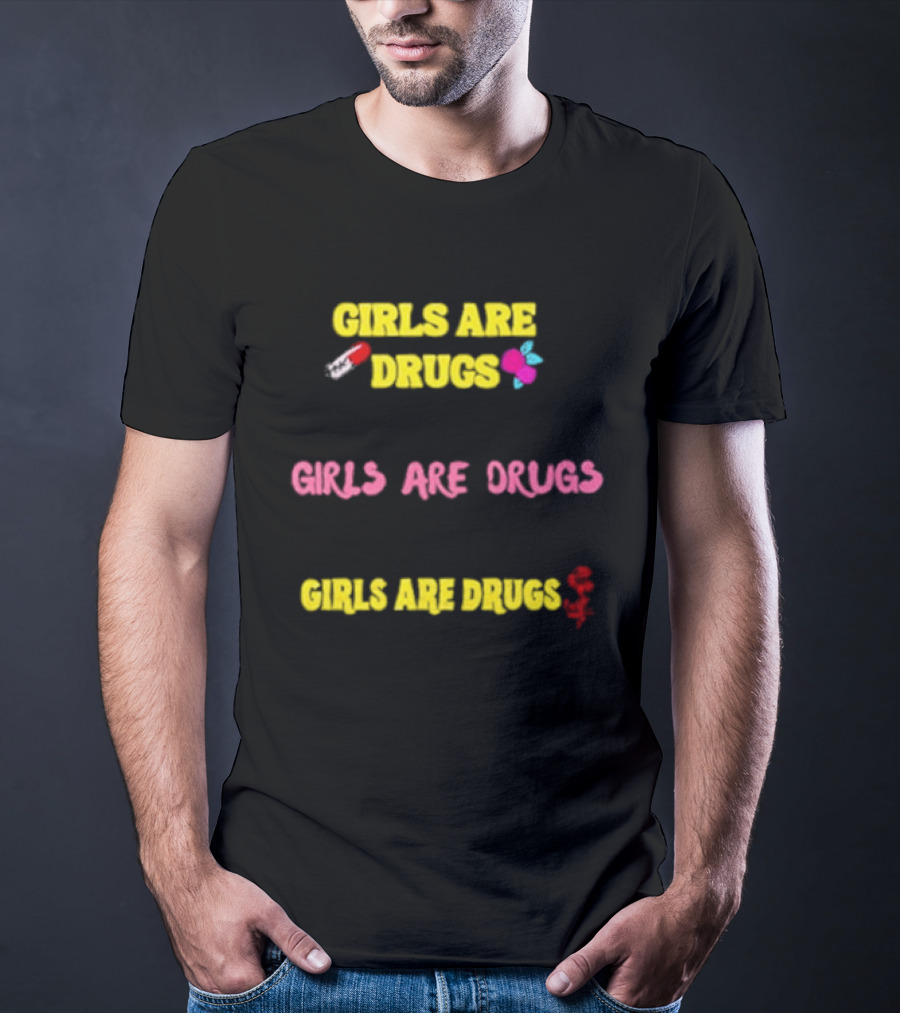 Girls Are Drugs Capsule Heart Flower Dollar Sign T-Shirt