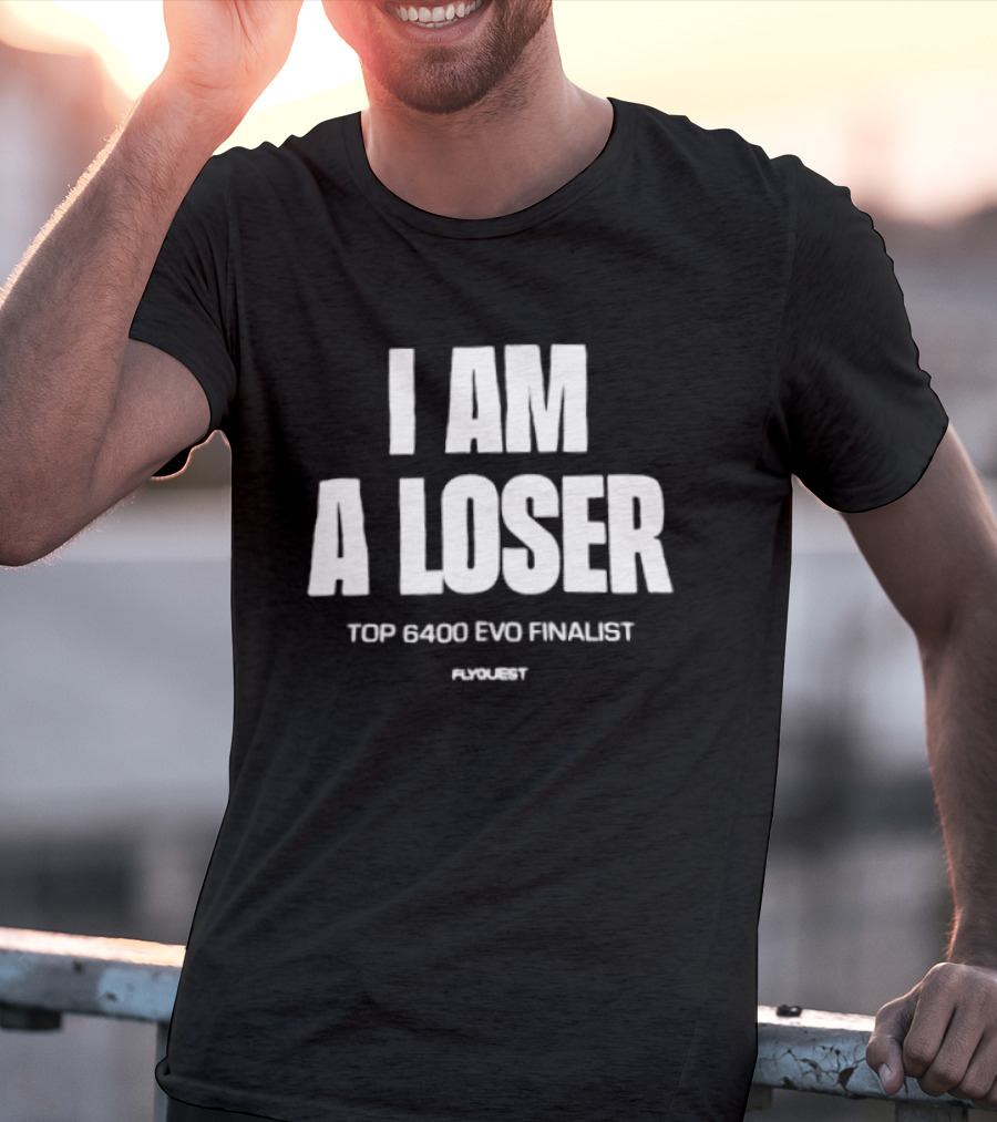 I Am A Loser Top 6400 Evo Finalist Ronert T-Shirt