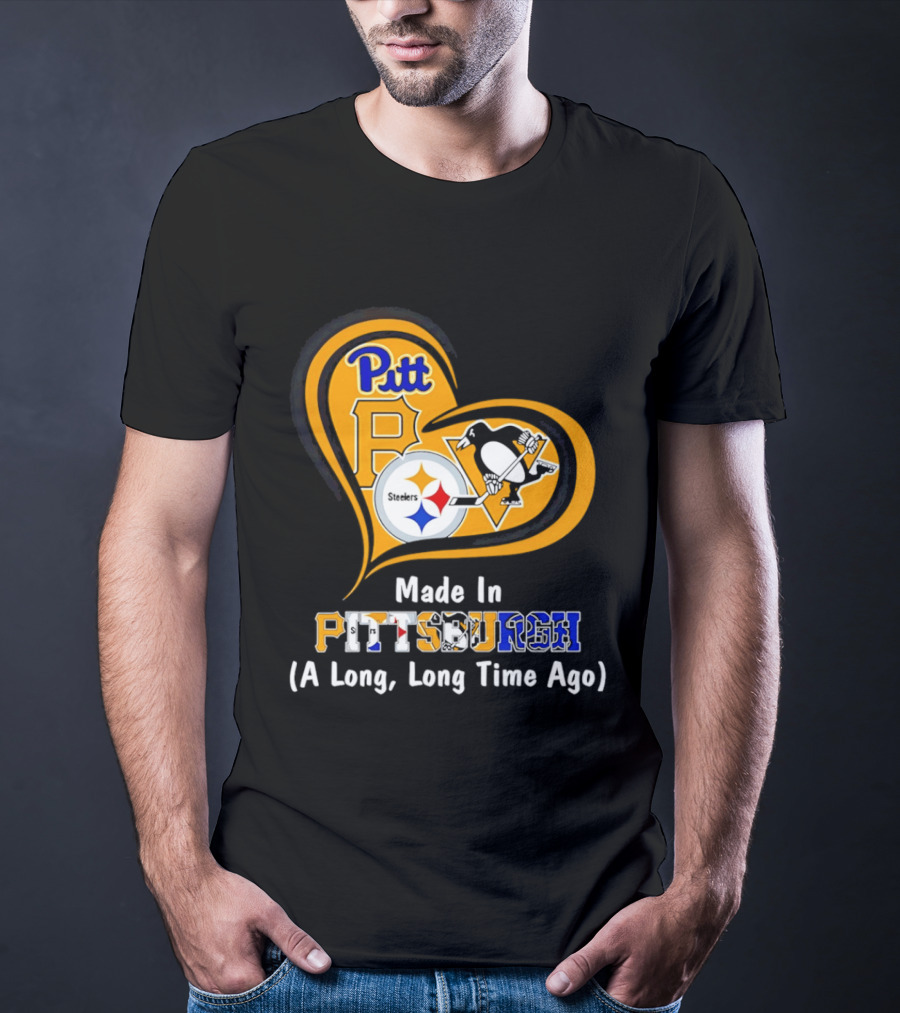 Pitt Steelers Penguins Made In Pittsburgh A Long Long Time Ago T-Shirt