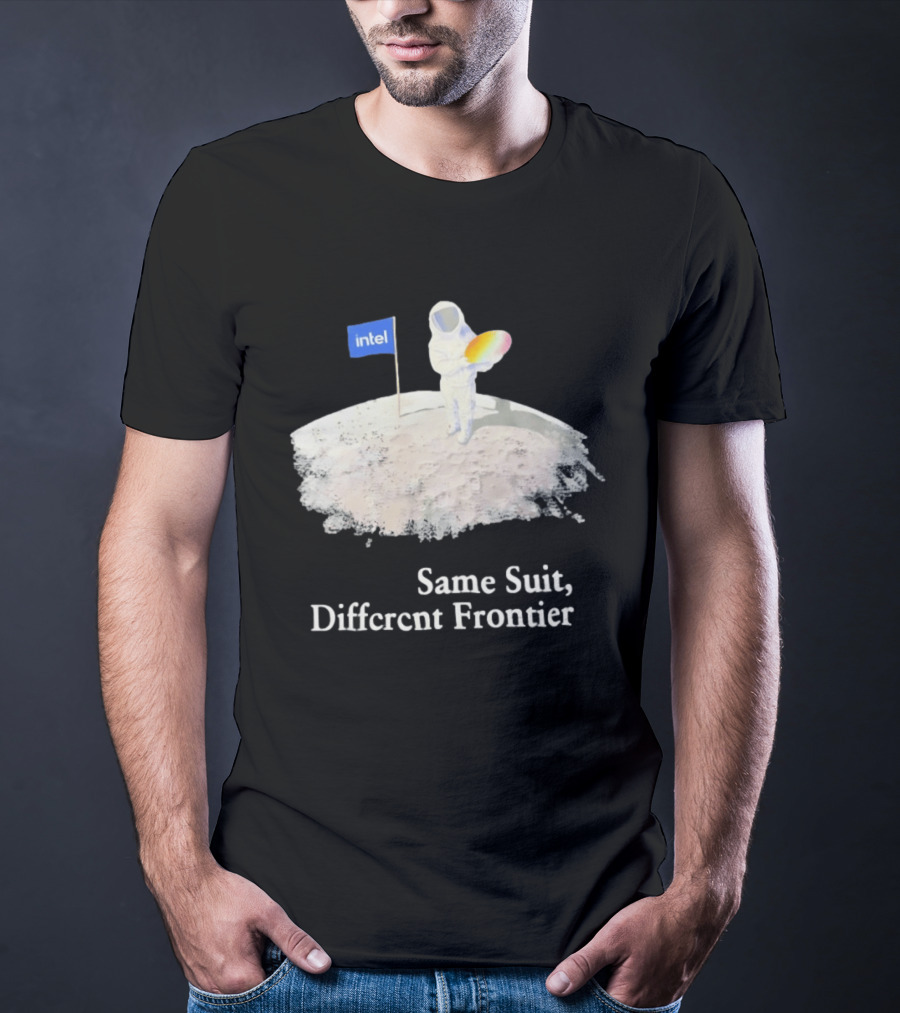 Same Suit Different Frontier Astronaut On Moon With Intel Flag T-Shirt