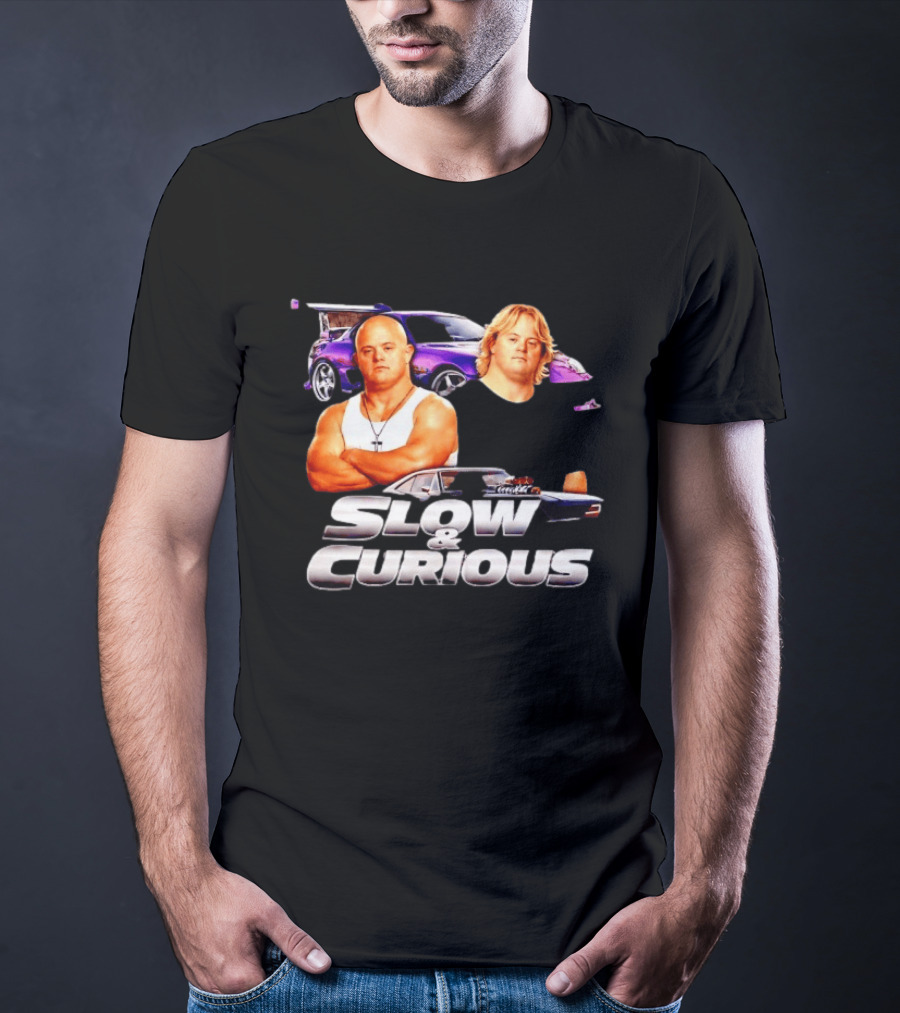 Slow And Curious Funny Car Movie Parody Racing T-Shirt