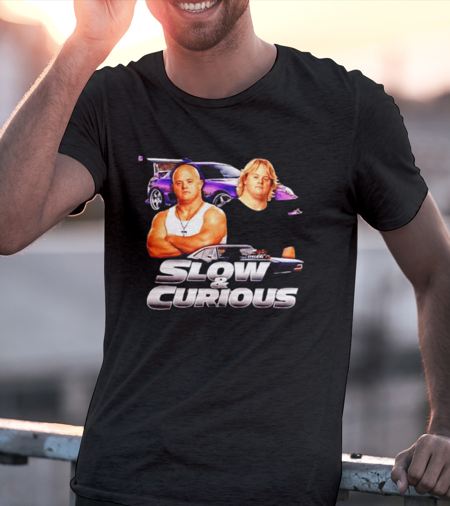 Slow And Curious Funny Car Movie Parody Racing T-Shirt