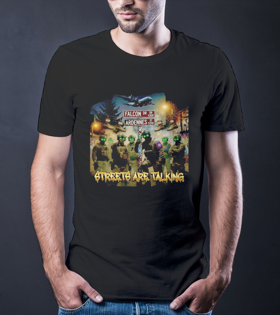 Falcon Ardennes Streets Are Talking Military Tactical Soldiers T-Shirt