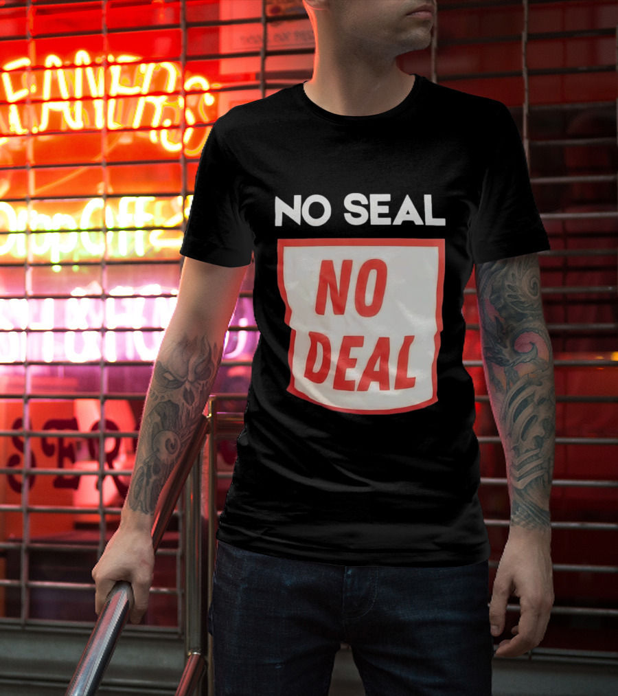 No Seal No Deal T-Shirt
