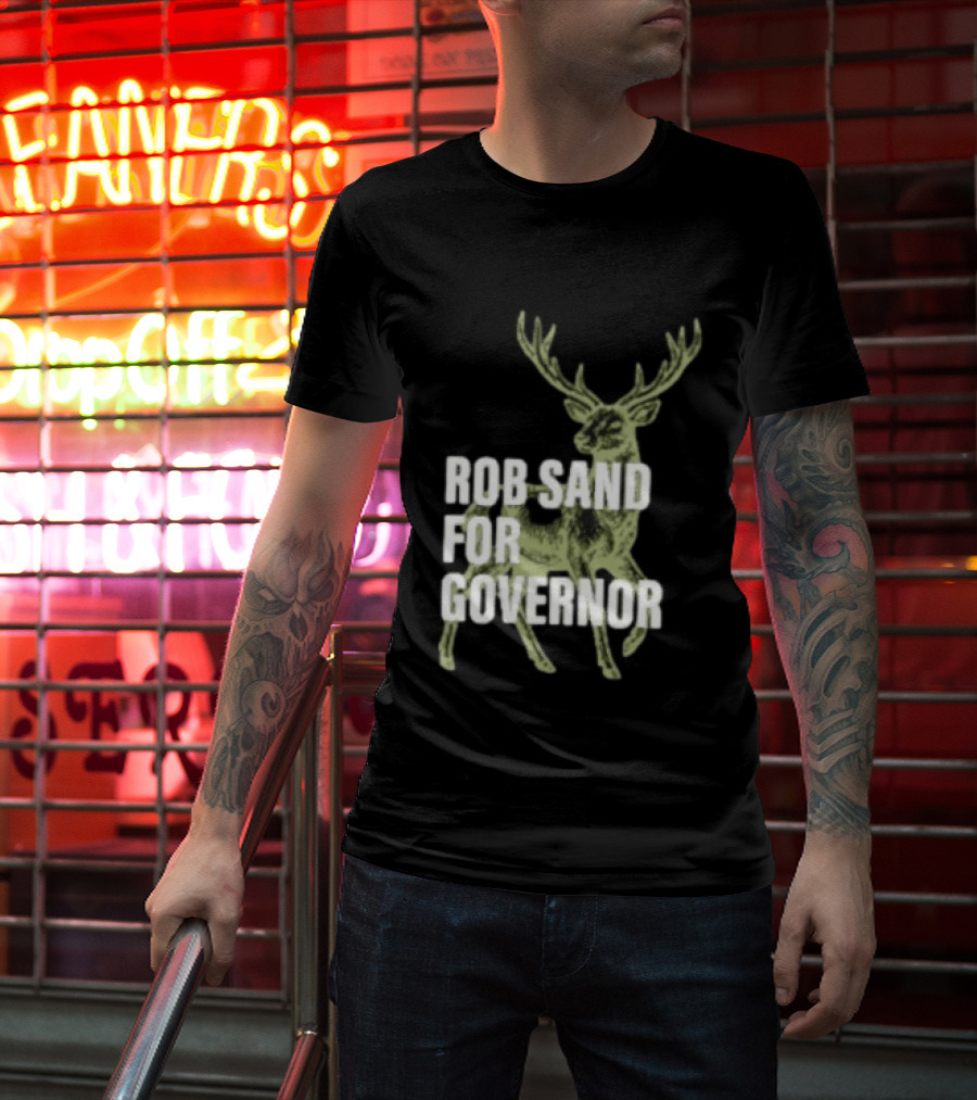 Rob Sand For Governor Deer Hunter Politics T-Shirt