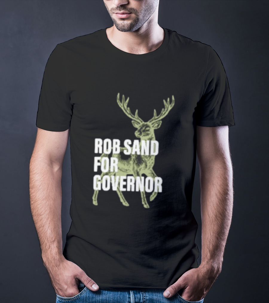 Rob Sand For Governor Deer Hunter Politics T-Shirt