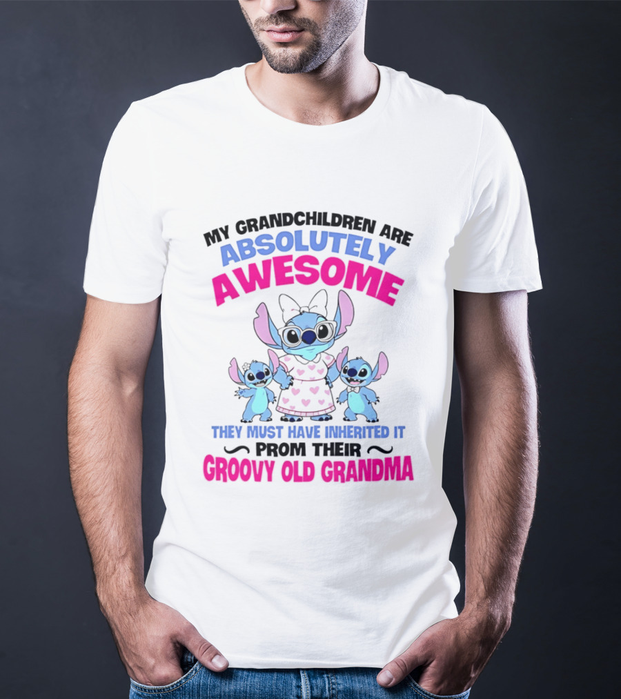 My Grandchildren Are Absolutely Awesome Inherited From Their Groovy Old Grandma Stitch T-Shirt