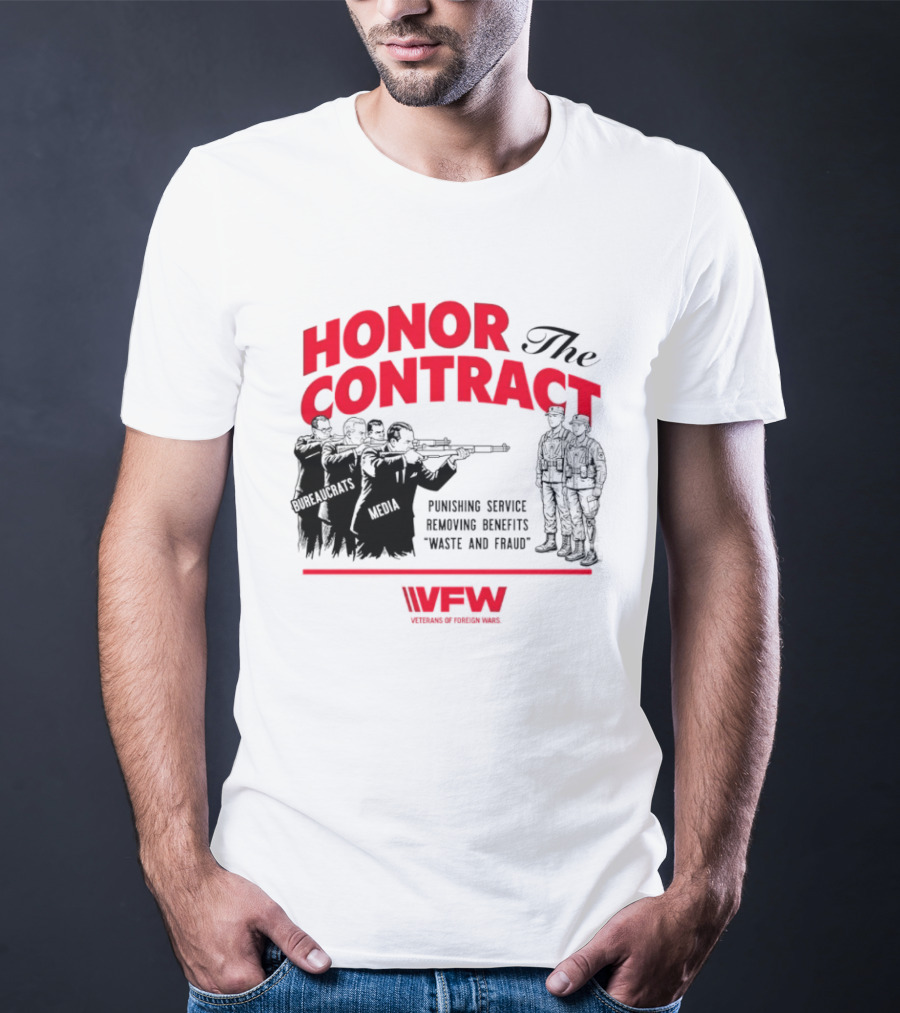 Honor The Contract Veterans Of Foreign Wars Promising Service Securing Benefits Reducing Waste And Fraud T-Shirt