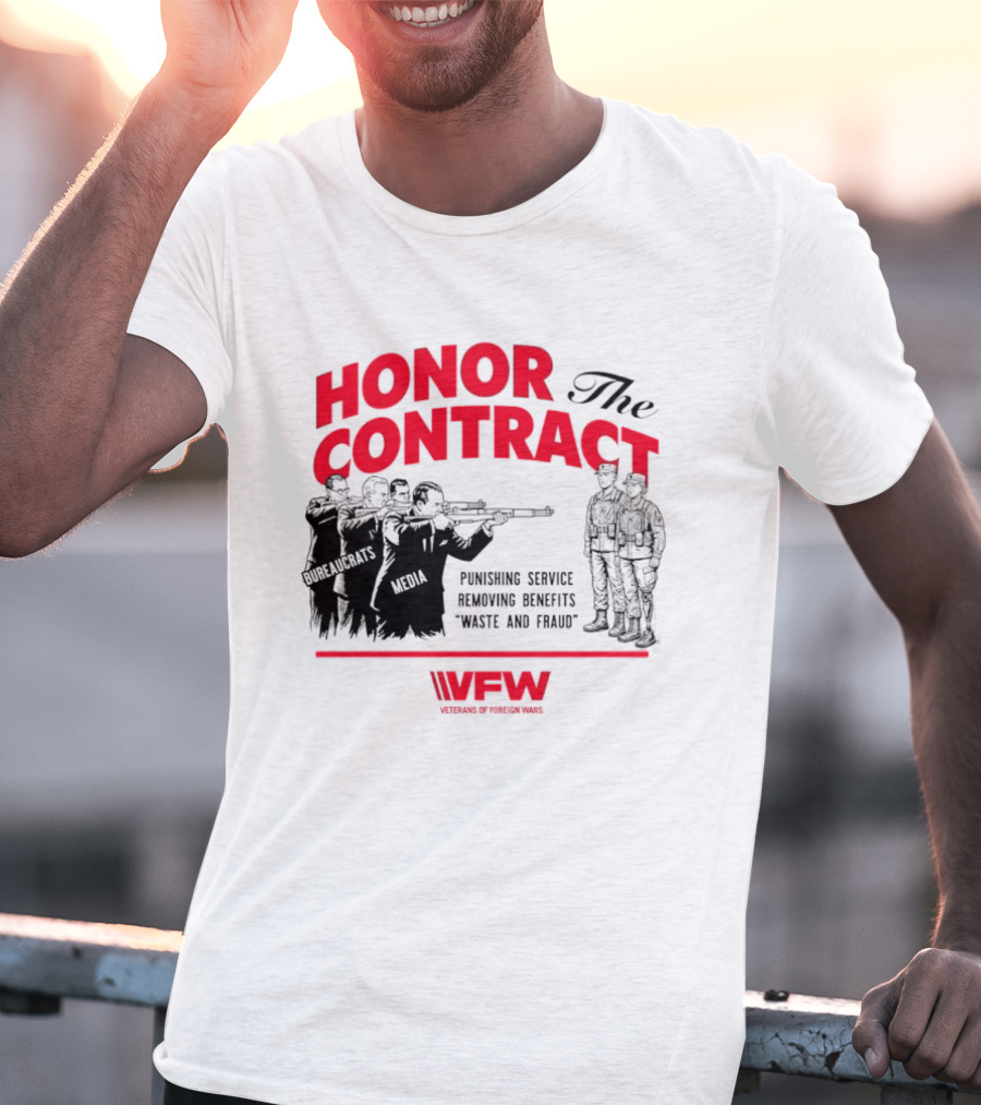 Honor The Contract Veterans Of Foreign Wars Promising Service Securing Benefits Reducing Waste And Fraud T-Shirt