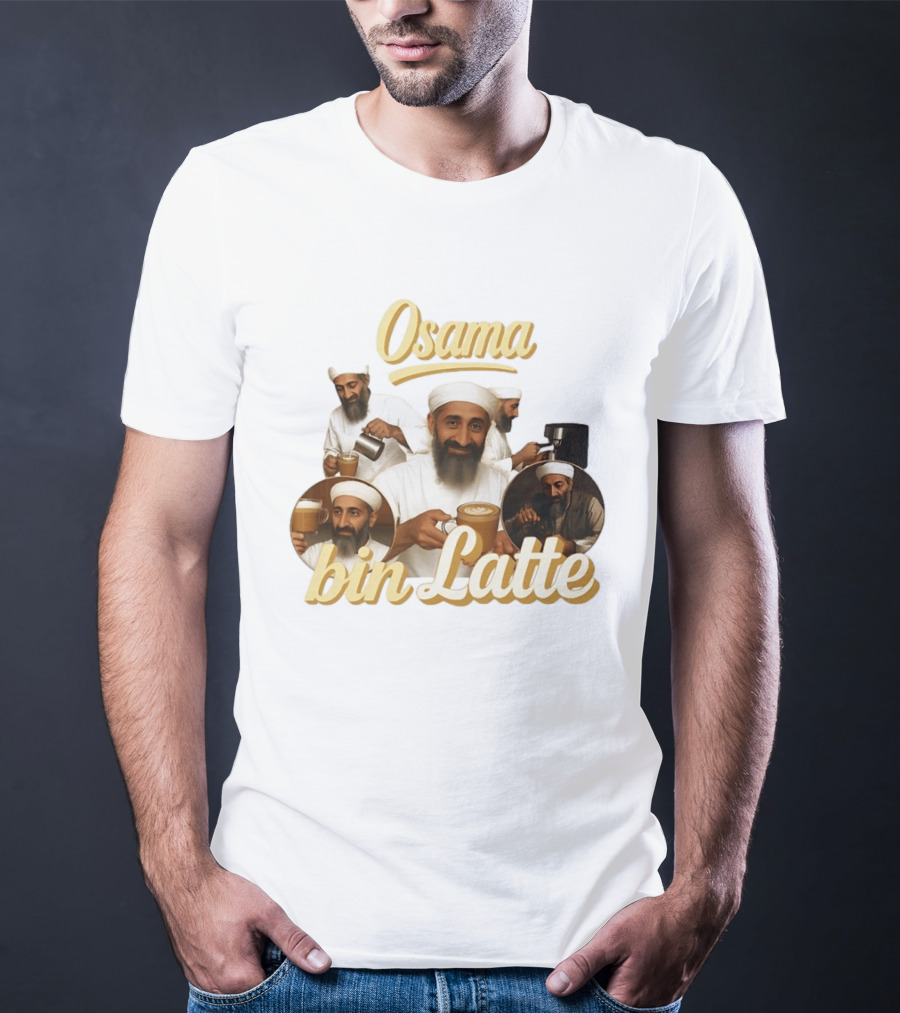 Osama Bin Latte Meme Funny Osama Bin Laden Coffee T-Shirt