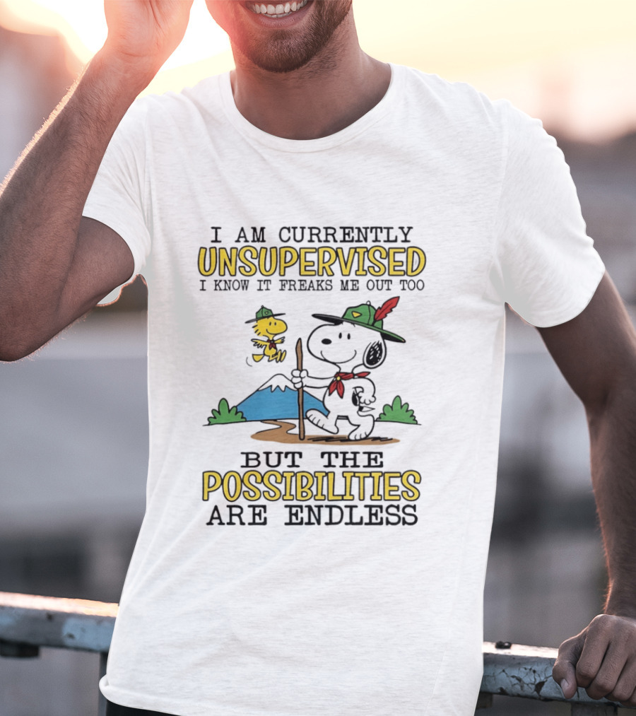 I'm Currently Unsupervised Freaks Me Out Possibilities Are Endless Snoopy T-Shirt