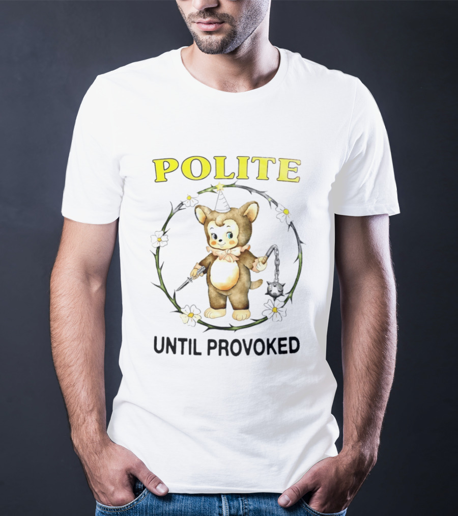 Polite Until Provoked Cute Bear With Weapons T-Shirt