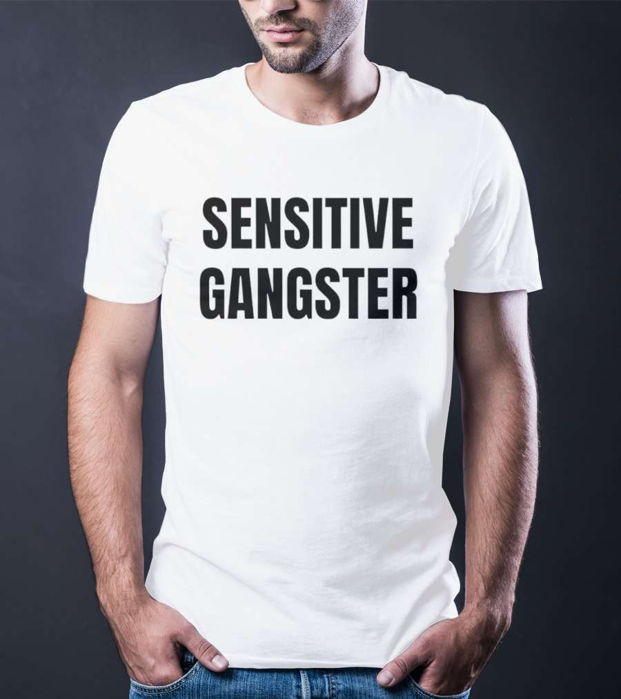 Sensitive Gangster T-Shirt