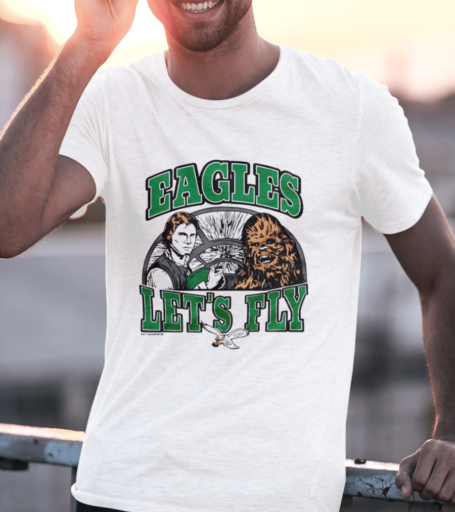 Eagles Let's Fly Star Wars Philadelphia Light Side Chewbacca Han Solo T-Shirt