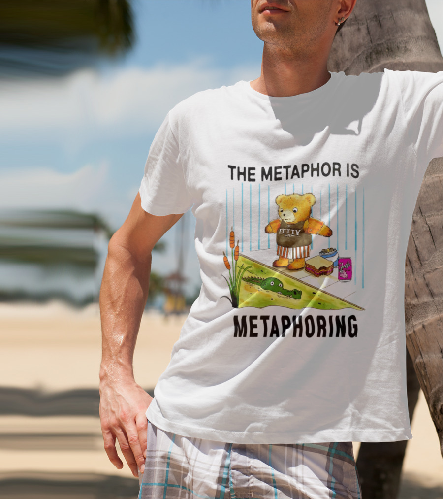 The Metaphor Is Metaphoring Fetty Wap Teddy Bear Alligator Sandwich Cartoon T-Shirt