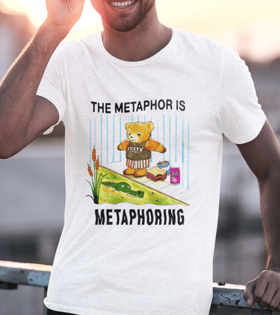 The Metaphor Is Metaphoring Fetty Wap Teddy Bear Alligator Sandwich Cartoon T-Shirt