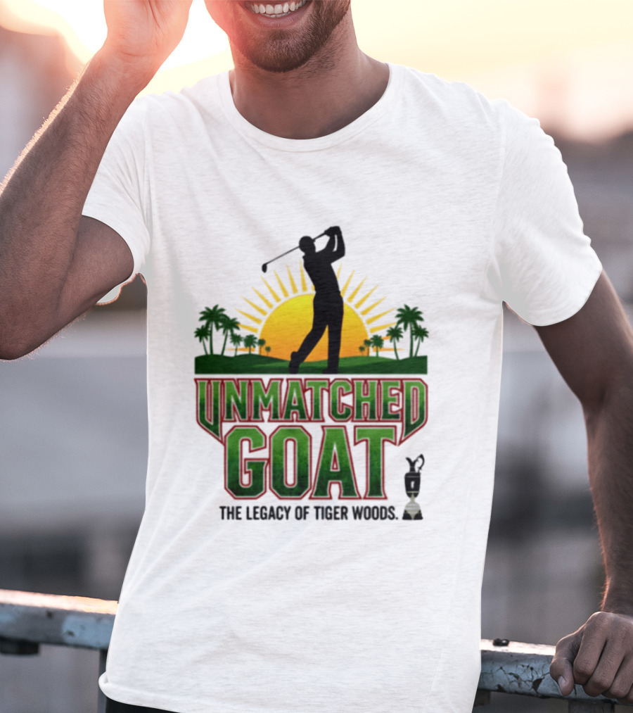 Unmatched Goat The Legacy Of Tiger Woods Golf Champion T-Shirt
