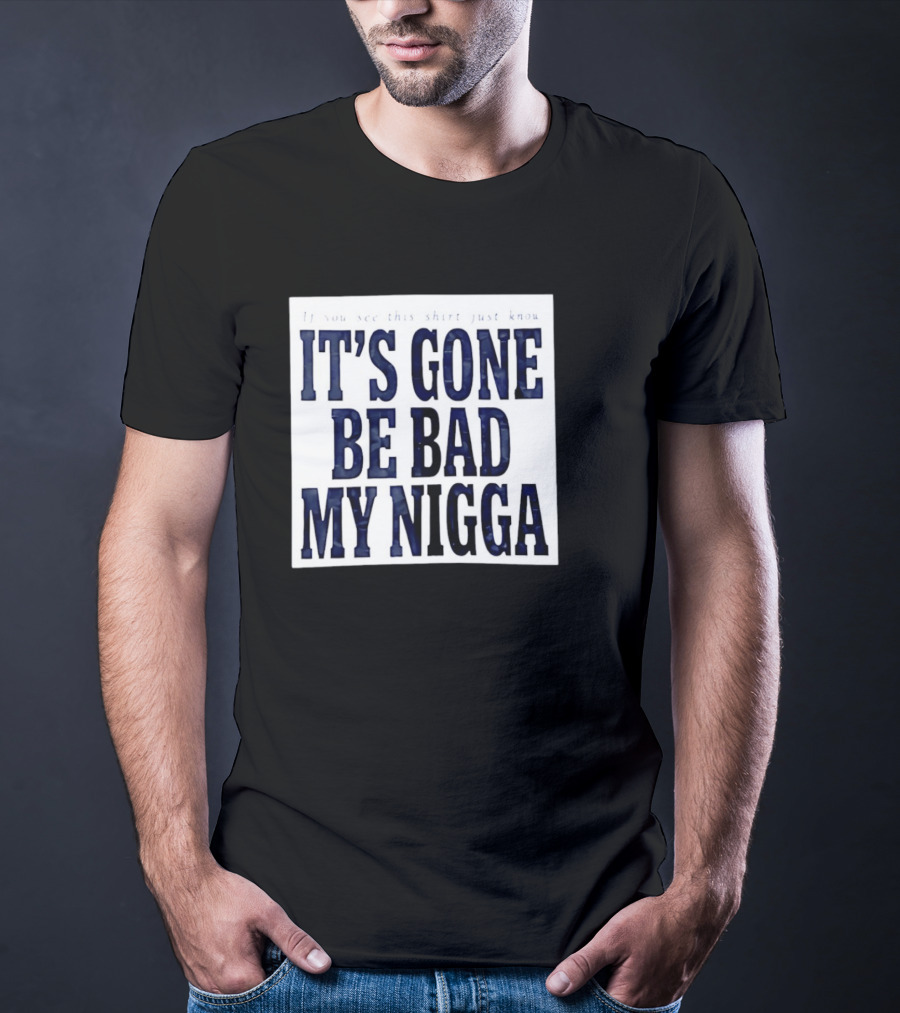 Sean Strickland Its Gone Be Bad My Nigga Dustin Poirier T-Shirt