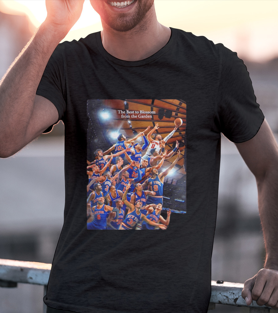 New York Knicks The Best To Blossom From The Garden T-Shirt