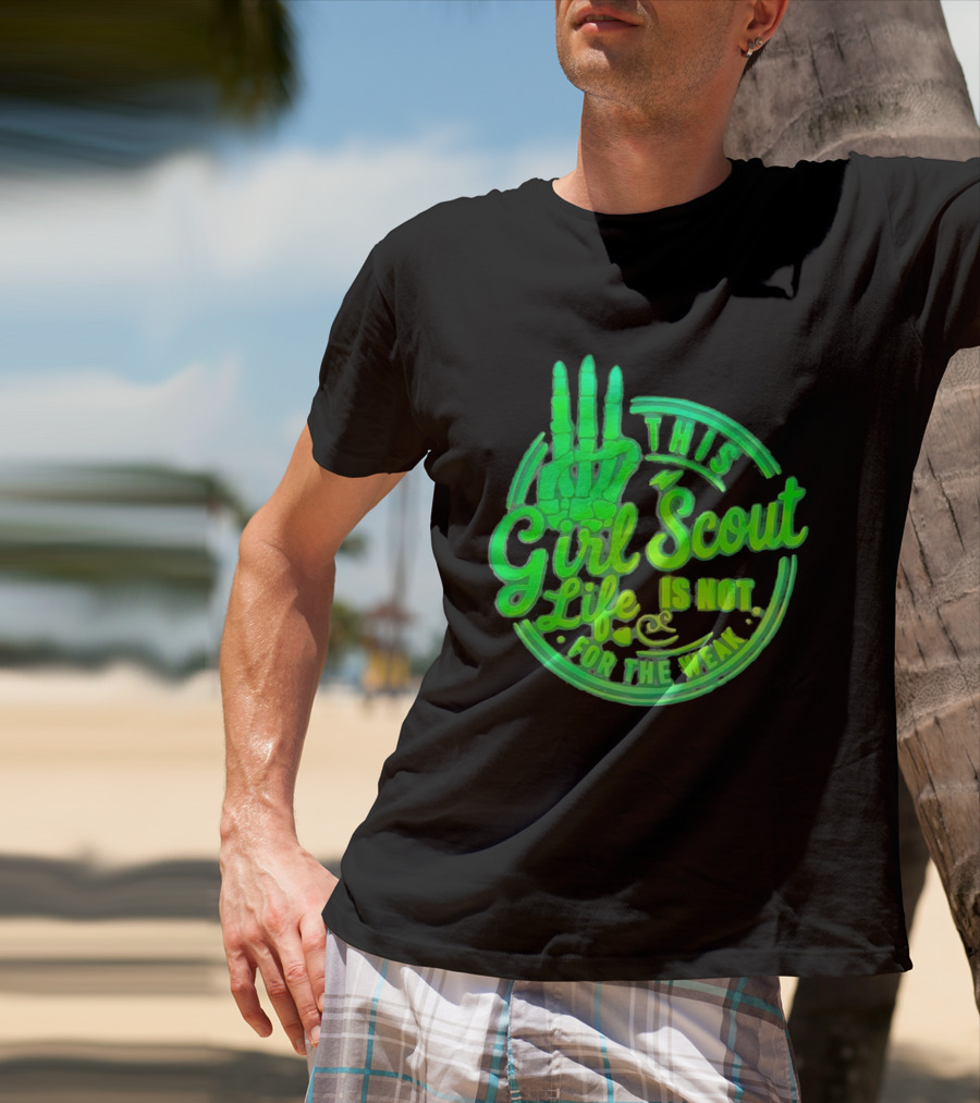 This Girl Scout Life Is Not For The Weak Skeleton Hand Green T-Shirt